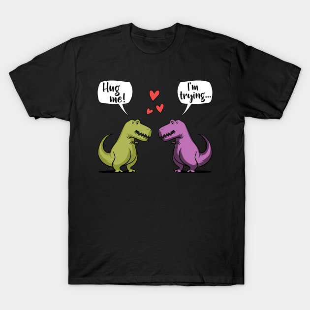 T-Rex Dinosaur Hug Me T-Shirt by underheaven